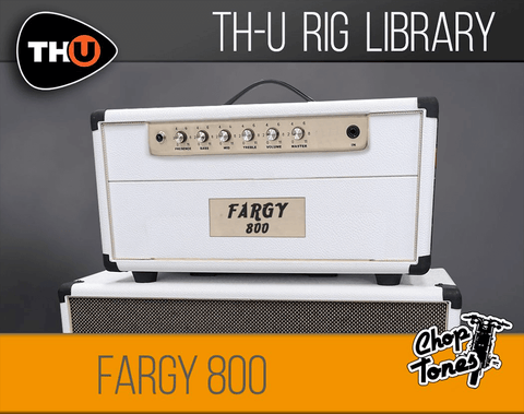 Overloud THU Rig Library: Choptones Fargy 800