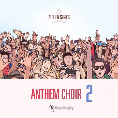 Musical Sampling Atelier Series: Anthem Choir 2