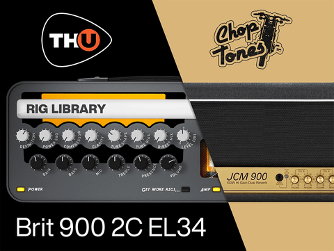 Overloud THU Rig Library: Choptones Brit 900 2C EL34