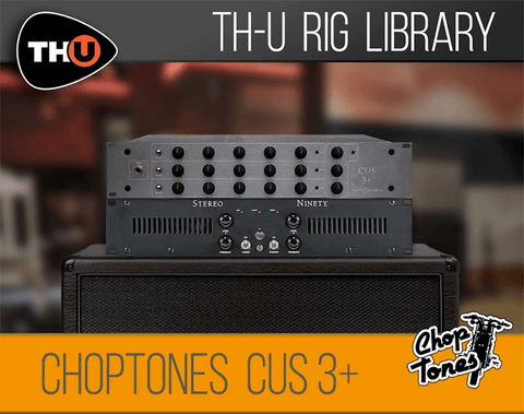 Overloud THU Rig Library: Choptones Cus 3+