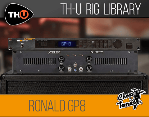 Overloud THU Rig Library: Choptones Ronald GP8