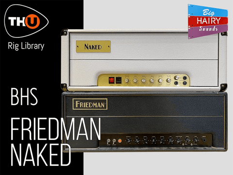 Overloud THU Rig Library: BHS Friedman Naked