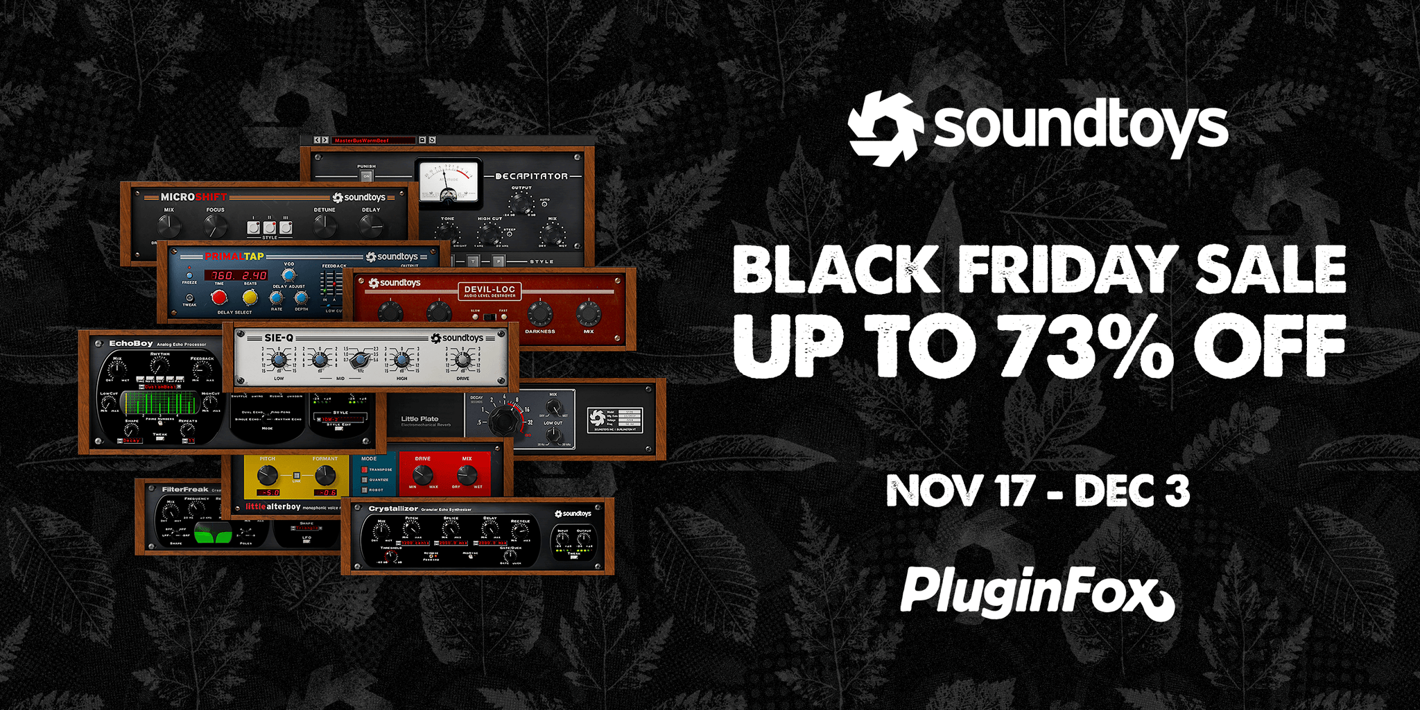 Soundtoys Black Friday Sale- Nov 17 - Dec 3