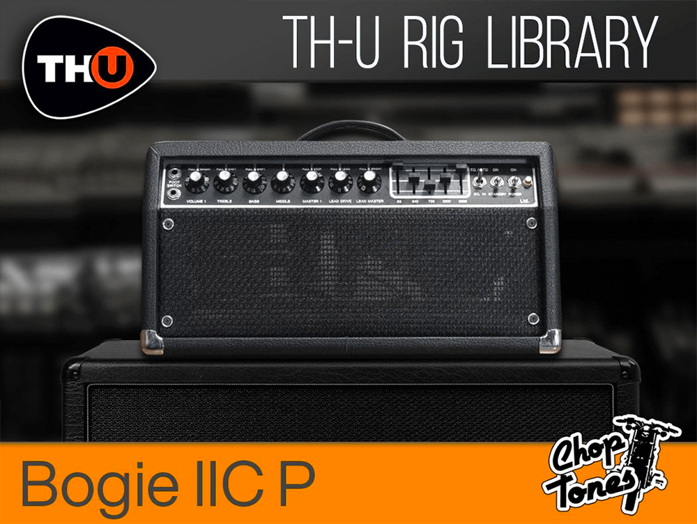 Overloud THU Rig Library: Choptones Bogie IIC P - PluginFox