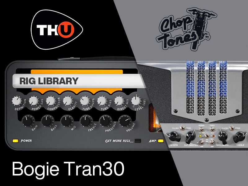 Overloud THU Rig Library: Choptones Bogie Tran30 - PluginFox