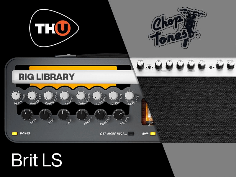 Overloud TH-U Rig Library: Choptones Brit LS