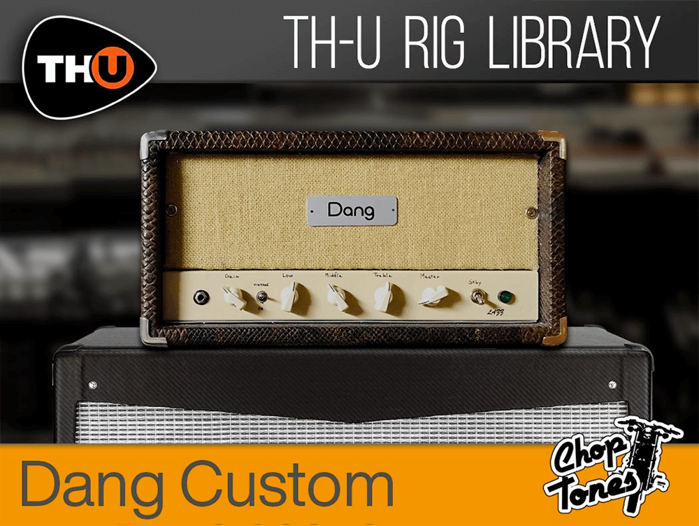 Overloud THU Rig Library: Choptones Dang Custom - PluginFox