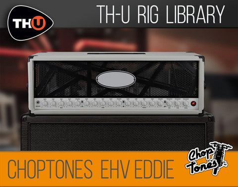 Overloud TH-U Rig Library: Choptones EHV Eddie
