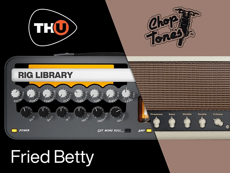 Overloud THU Rig Library: Choptones Fried Betty - PluginFox