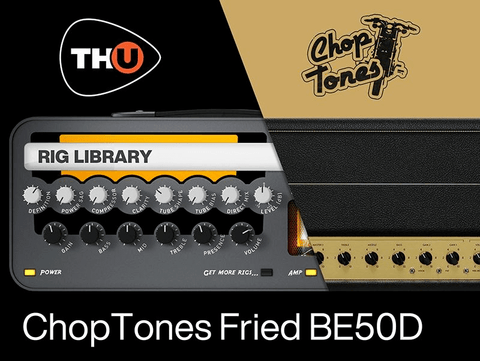 Overloud TH-U Rig Library: Choptones Fried BE50D