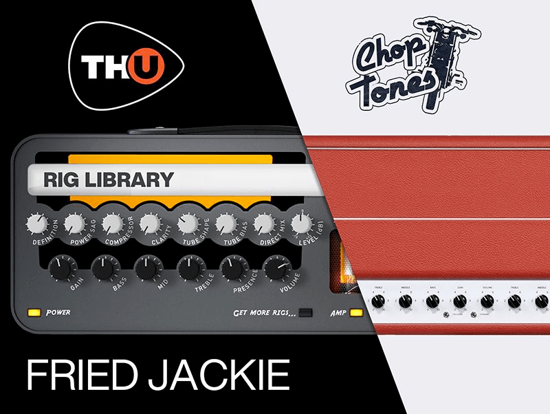 Overloud THU Rig Library: Choptones Fried Jackie - PluginFox