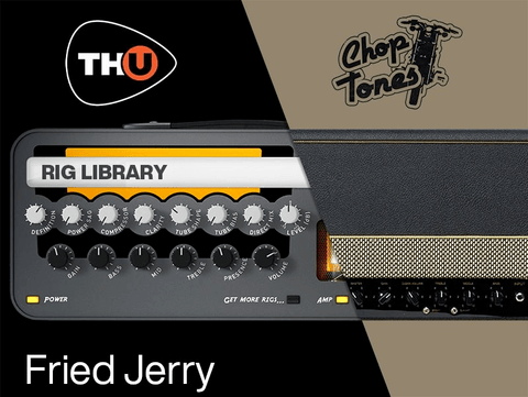 Overloud TH-U Rig Library: Choptones Fried Jerry