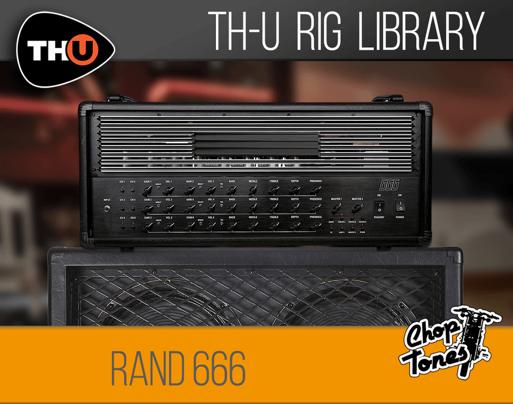 Overloud THU Rig Library: Choptones Rand 666 | PluginFox
