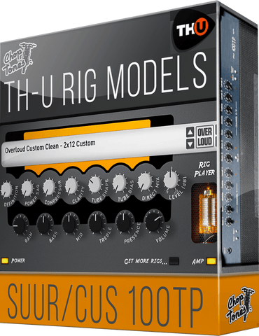 Overloud THU Rig Library: Choptones Suur Cus 100TP