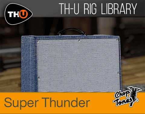 Overloud TH-U Rig Library: Choptones Super Thunder
